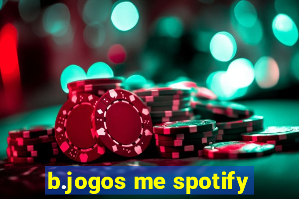 b.jogos me spotify